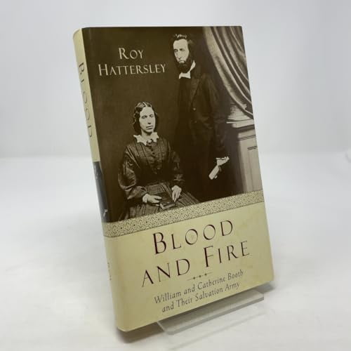 Pre-Owned Blood and Fire: The Story of William and Catherine Booth and the Salvation Army (Hardcover) 0385494394 9780385494397