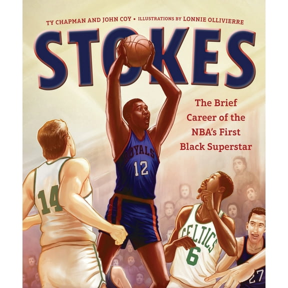Stokes: The Brief Career of the Nba's First Black Superstar, (Hardcover)