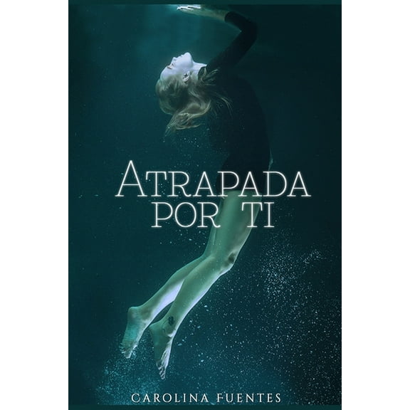 Bilogía Atrapada: Atrapada por ti (Paperback)
