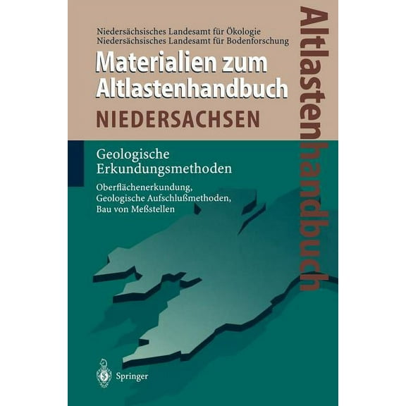 Altlastenhandbuch Des Landes Niedersachsen. Materialienband: Geologische Erkundungsmethoden, (Paperback)