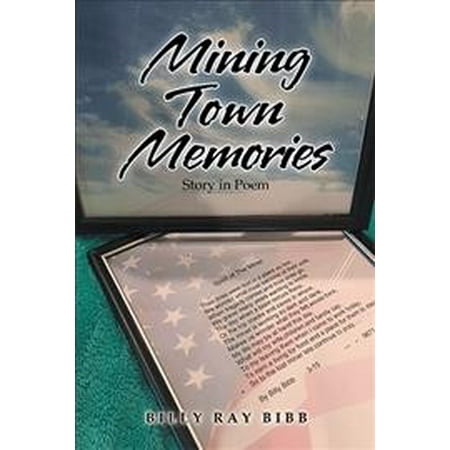 Mining Town Memories : Minden, West Virginia
