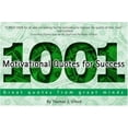 thumbnail image 1 of Pre-Owned 1001 Motivational Quotes for Success: Great Quotes from Great Minds (Paperback) 0972517405 9780972517409, 1 of 1