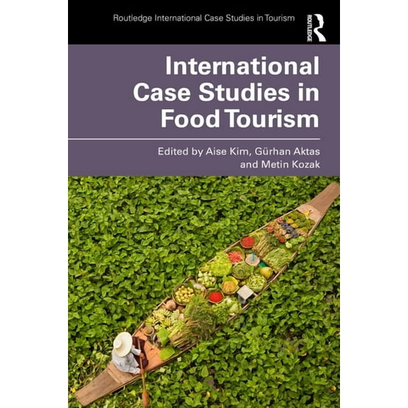 Routledge International Case Studies in  International Case Studies in Food Tourism, (Paperback)