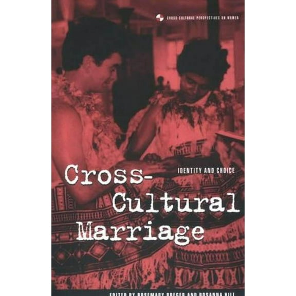 Cross-Cultural Perspectives on Women Cross-Cultural Marriage: Identity and Choice, (Paperback)
