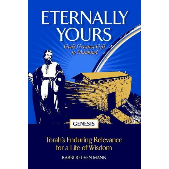 Eternally Yours: God's Greatest Gift To Mankind - Genesis, (Paperback)