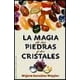 thumbnail image 1 of LA MAGIA DE LAS PIEDRAS Y LOS CRISTALES EDICIONES OBELISCO MIGENE GONZALEZ-WIPPLER, 1 of 2