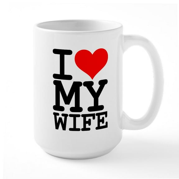 CafePress - Valentines Day I LOVE MY WIFE Large Mug - 15 oz Ceramic Large White Novelty Mug