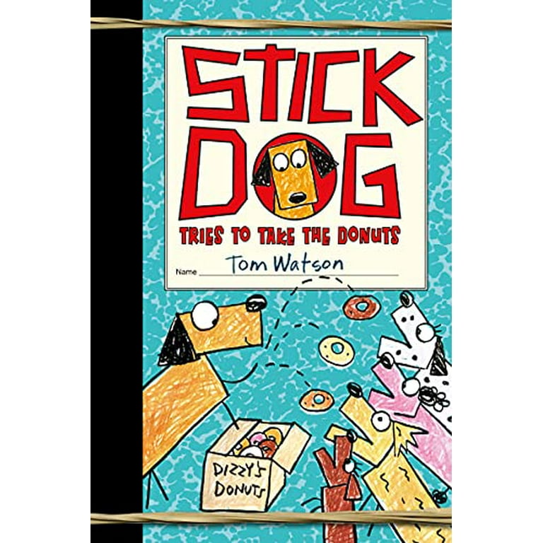 Stick Dog Stick Dog Tries to Take the Donuts, Book 5