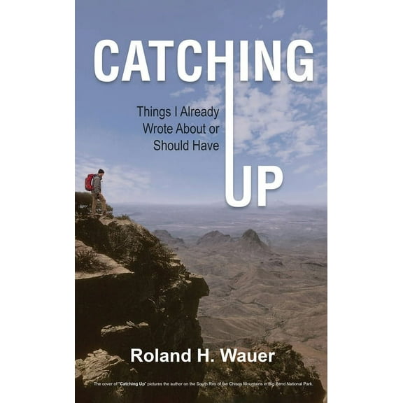 Catching Up: Things I Already Wrote About or Should Have, (Hardcover)