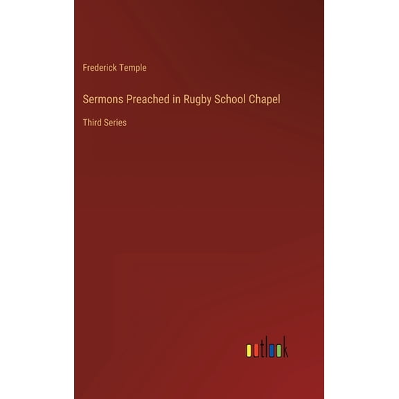 Sermons Preached in Rugby School Chapel: Third Series (Hardcover)