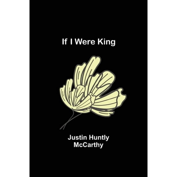 If I Were King, (Paperback)