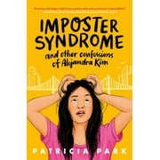 Imposter Syndrome and Other Confessions of Alejandra Kim, (Hardcover)