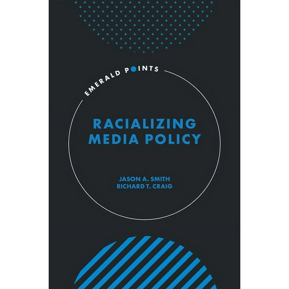 Emerald Points Racializing Media Policy, (Hardcover)
