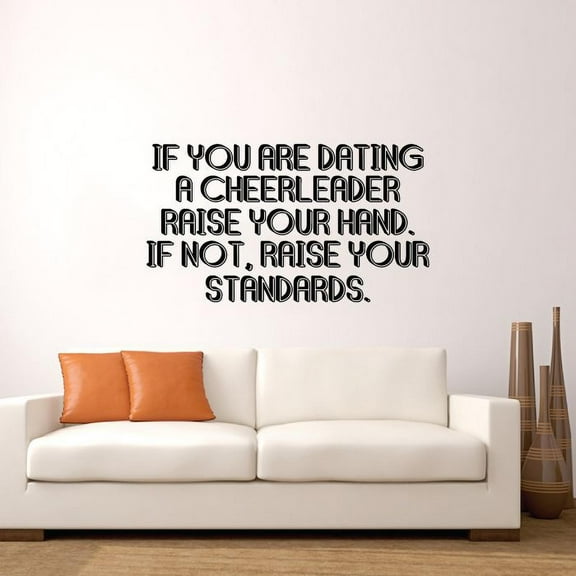 If You Are Dating A Cheerleader Raise Your Hand - Cheerleader Quote Vinyl Wall Sticker Art Decal Girls Boys Kids Room Design Bedroom Cheerleading Team Wall Sticker Vinyl Decoration Size (8x10 inch)