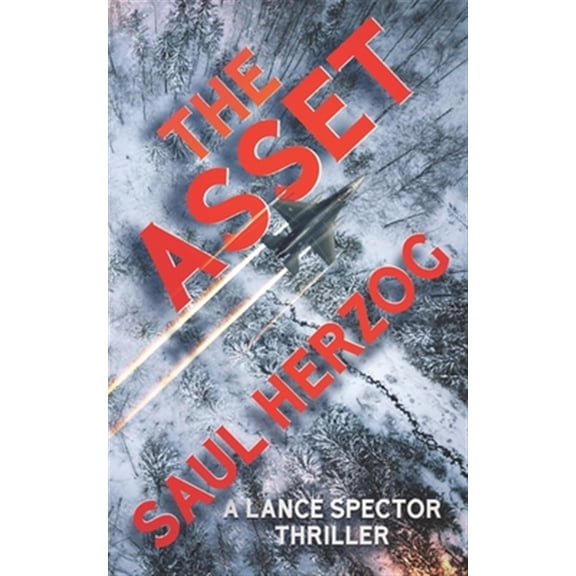 Pre-Owned The Asset: A Lance Spector Thriller (Paperback) 1777189713 9781777189716