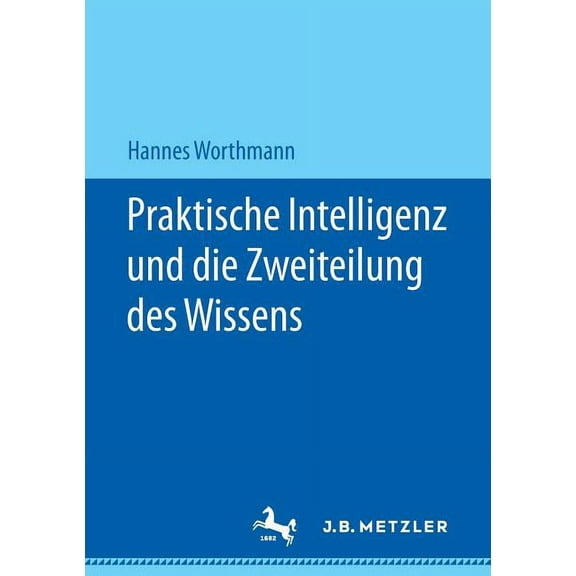 Praktische Intelligenz Und Die Zweiteilung Des Wissens, (Paperback)