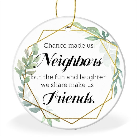 Neighbor Gifts Christmas Ornaments - Funny Friend Ornament - Christmas,Birthday Gifts for Neighborhood,Friends,Women - Christmas Tree Decoration Ceramic Ornament(Chance Made Us Neighbors)