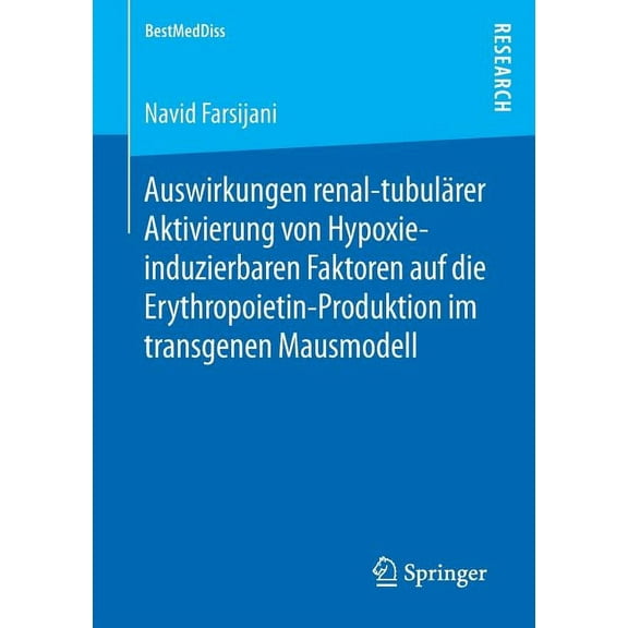 Bestmeddiss Auswirkungen Renal-TubulÃ¤rer Aktivierung Von Hypoxie-Induzierbaren Faktoren Auf Die Erythropoietin-Produktion Im Transge, (Paperback)
