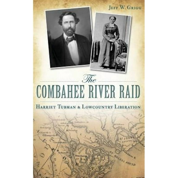 The Combahee River Raid (Hardcover)