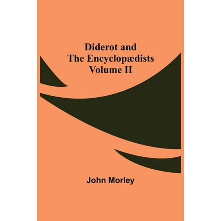 Diderot and the Encyclopædists Volume II, (Paperback)