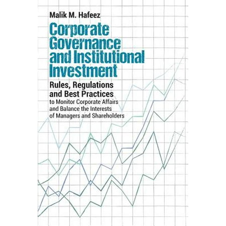 Corporate Governance and Institutional Investment : Rules, Regulations and Best Practices to Monitor Corporate Affairs and Balance the Interests of Managers and (Best Mba For Venture Capital)