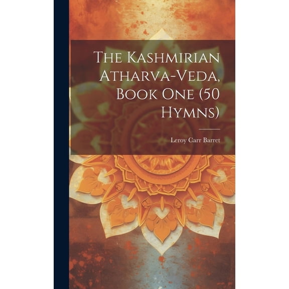 The Kashmirian Atharva-Veda, Book one (50 Hymns) (Hardcover)