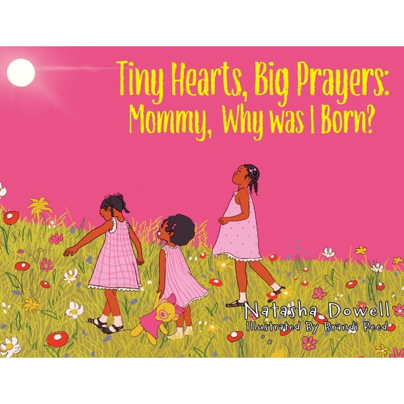 Tiny Hearts, Big Prayers: Mommy, Why was I Born?, (Paperback)