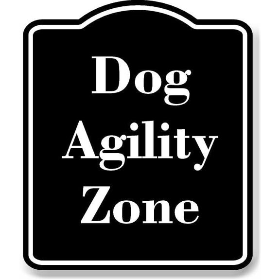 Dog Agility Zone BLACK Aluminum Composite Sign 20''x24''