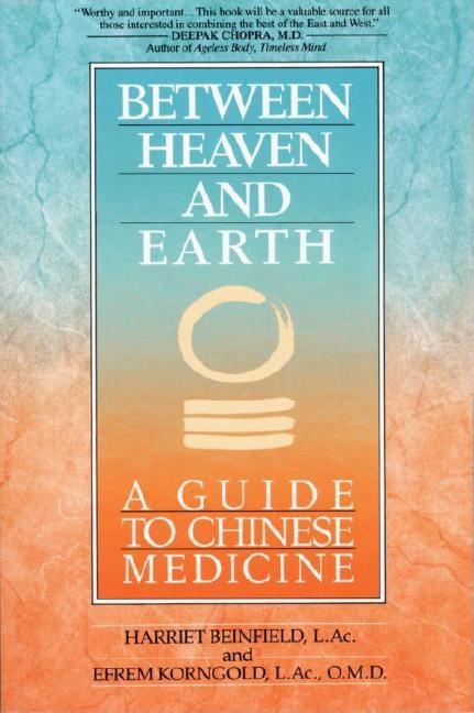 Between Heaven And Earth A Guide To Chinese Medicine Paperback Between Heaven And Earth A Guide To Chinese Medicine Paperback