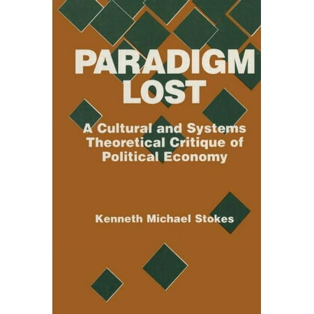 UPC: 9781563244841 | Paradigm Lost: Cultural and Systems Theoretical Critique of Political Economy (Paperback)