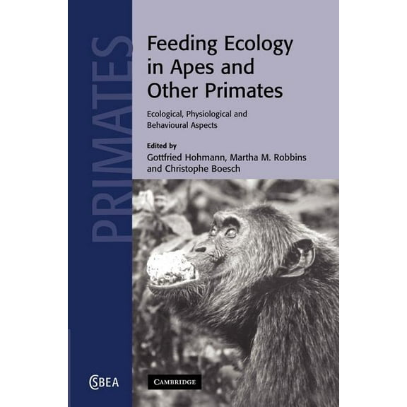 Cambridge Studies in Biological and Evol Feeding Ecology in Apes and Other Primates, Book 48, (Paperback)