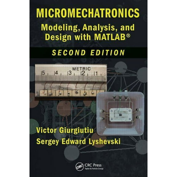 Nano- And Microscience, Engineering, Tec Micromechatronics: Modeling, Analysis, and Design with MATLAB, Second Edition, Book 10, (Hardcover)