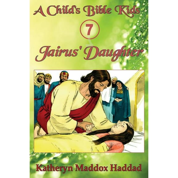 Child's Bible Kids Jairus' Daughter, Book 7, (Paperback)