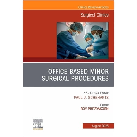 Clinics: Surgery Office-Based Minor Surgical Procedures, an Issue of Surgical Clinics: Volume 105-4, Book 105, (Hardcover)