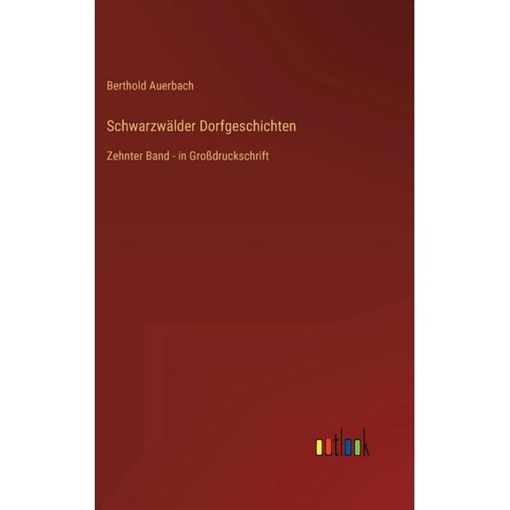 Schwarzwälder Dorfgeschichten: Zehnter Band - in Großdruckschrift (Hardcover)