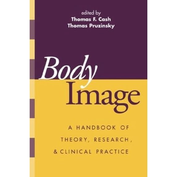 Pre-Owned Body Image : A Handbook of Theory, Research, and Clinical Practice (Edition 1) (Hardcover)