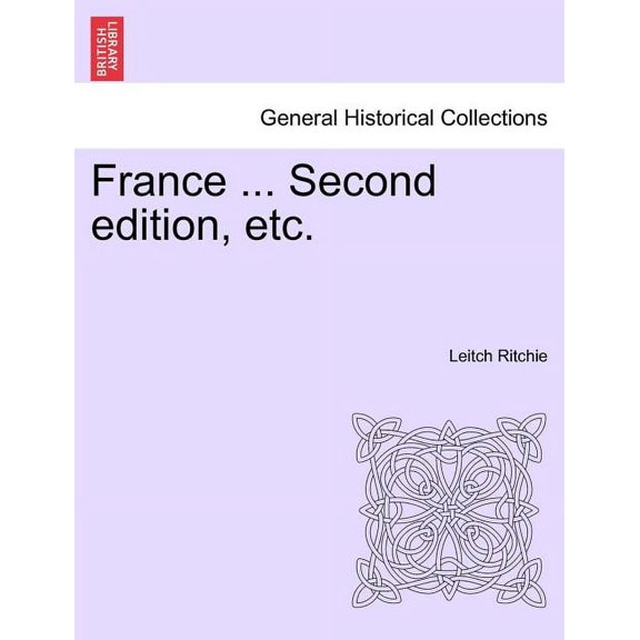 France ... Second edition, etc. (Paperback)