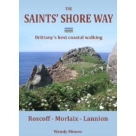 The Saints' Shore Way: Brittany's Best Coastal Walking