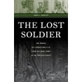 thumbnail image 1 of Pre-Owned The Lost Soldier: The Ordeal of a World War II GI from the Home Front to the Hürtgen Forest (Hardcover) 0811737799 9780811737791, 1 of 2