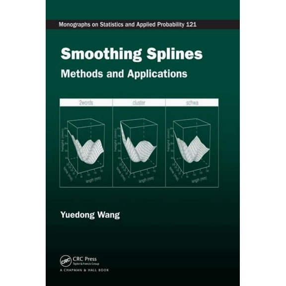 Chapman & Hall/CRC Monographs on Sta Smoothing Splines: Methods and Applications, (Hardcover)