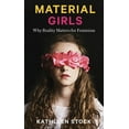 thumbnail image 1 of Pre-Owned Material Girls: Why Reality Matters for Feminism (Hardcover) 0349726604 9780349726601, 1 of 1