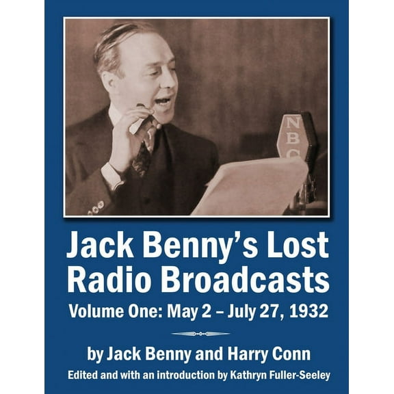 Jack Benny's Lost Radio Broadcasts Volume One: May 2 - July 27, 1932, (Paperback)