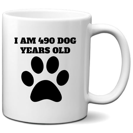 

70th Birthday Mug - I Am 490 Dog Years Old - 70 Years Old Coffee Mug