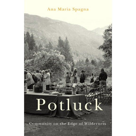 Potluck : Community on the Edge of Wilderness (Paperback)