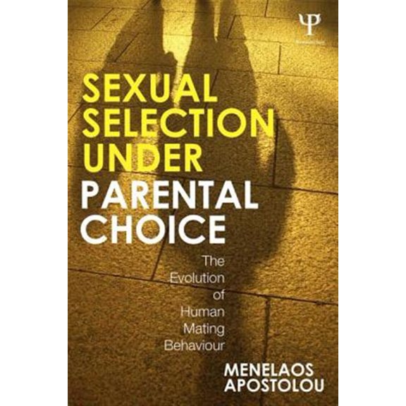 Pre-Owned Sexual Selection Under Parental Choice: The Evolution of Human Mating Behavior (Paperback)