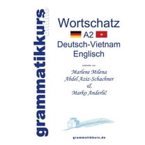 Wörterbuch Deutsch-Vietnamesisch-Englisch Niveau A2: Lernwortschatz Grammatik Gutschrift: 10 Unterrichtsstunden per , (Paperback)