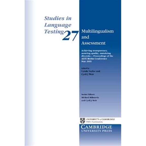Pre-Owned Studies in Language Testing Multilingualism and Assessment: Achieving Transparency, Assuring Quality, Sustaining Diversity - Proceedings of the Alte, Book 27, (Paperback)