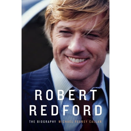 Robert Redford : The Biography (Best Of Robert Redford)