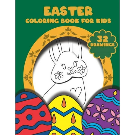 Easter Coloring Book For Kids: A Fun Easter Coloring Book of Easter Bunnies, Easter Eggs (Paperback)