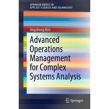 Springerbriefs in Applied Sciences and Technology: Advanced Operations Management for Complex Systems Analysis (Paperback)